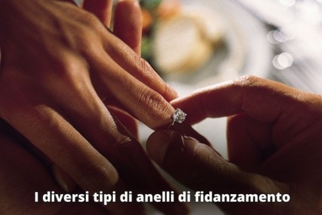 I diversi tipi di anelli di fidanzamento